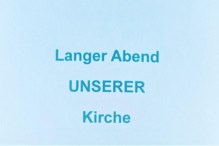 Langer Abend unserer Kirche